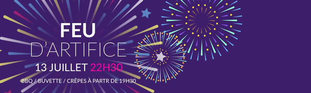 Feu d&rsquo;artifice le 13 Juillet à partir de 19h30