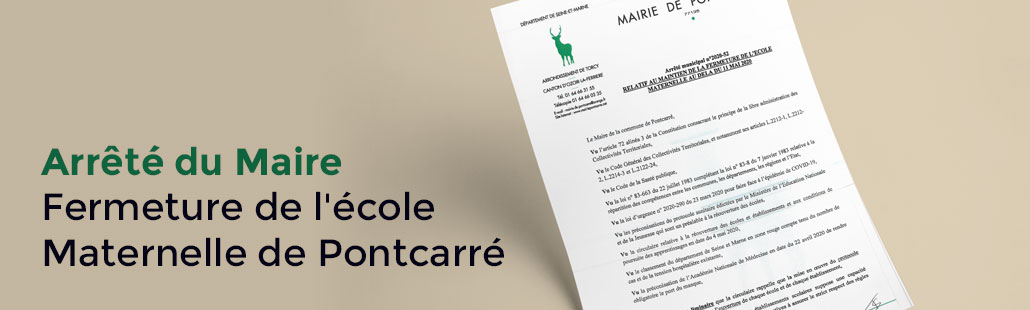 Arrêté du Maire de fermeture de l&rsquo;école Maternelle de Pontcarré