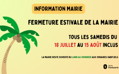 [Fermeture estivale mairie] Les samedis du 18/07 au 15/08